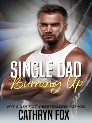 cover image of Single Dad Burning Up